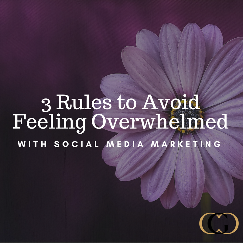 CGC - 3 Rules to Avoid Feeling Overwhelmed with Social Media Marketing