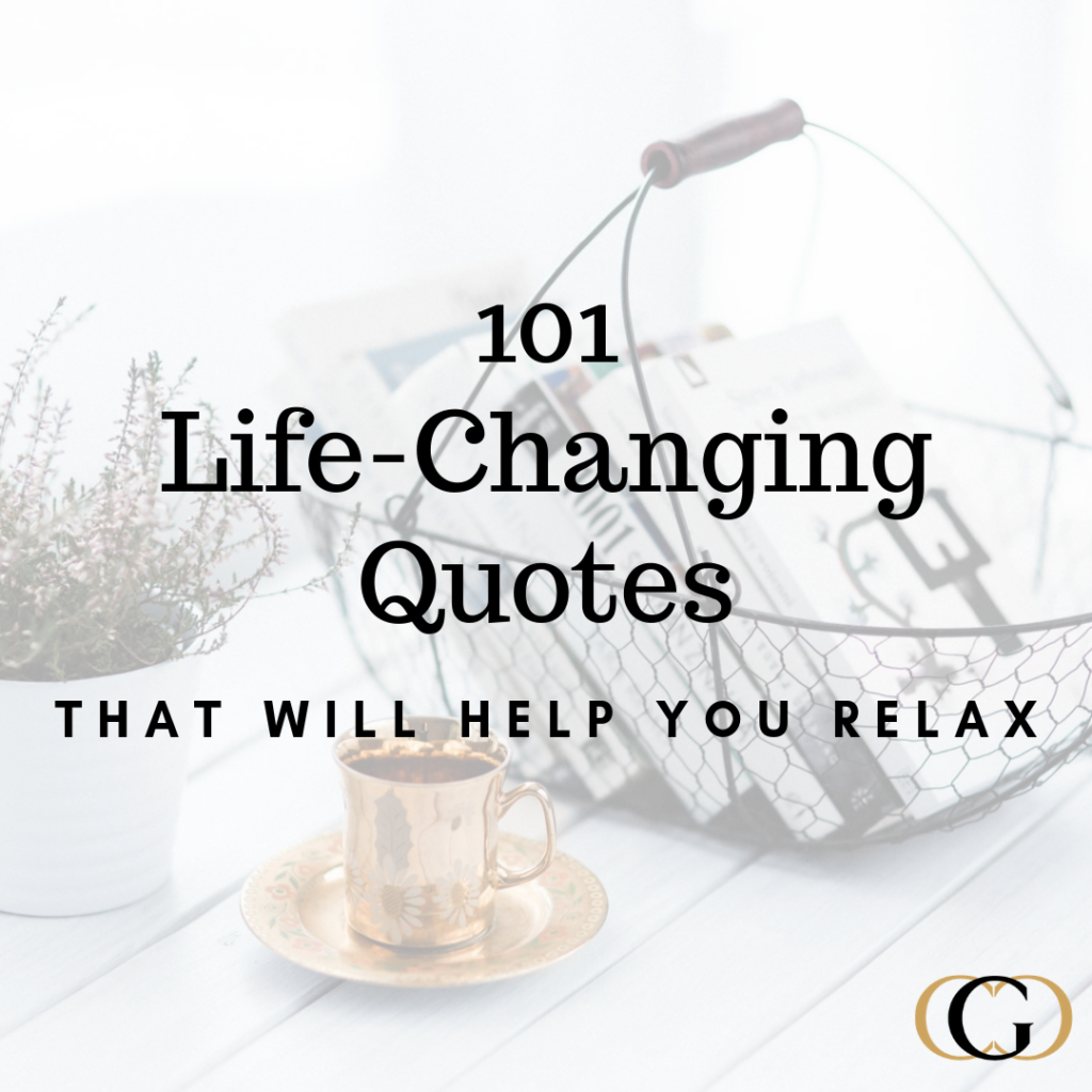 101 Life-Changing Quotes to Help You Relax