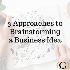 3 Approaches to Brainstorming a Business Idea