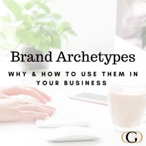 Brand Archetypes - Why and How to Use them in Business
