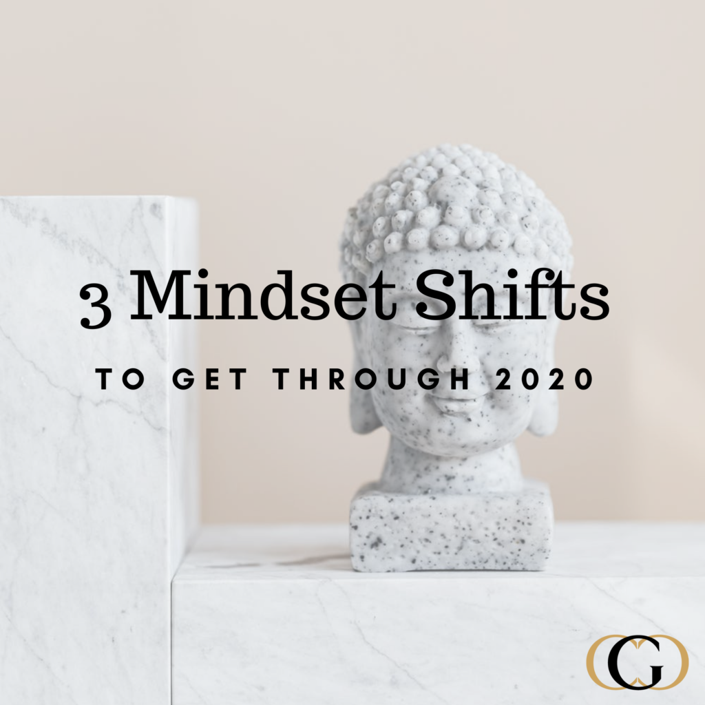 3 Mindset Shifts to Get Through 2020
