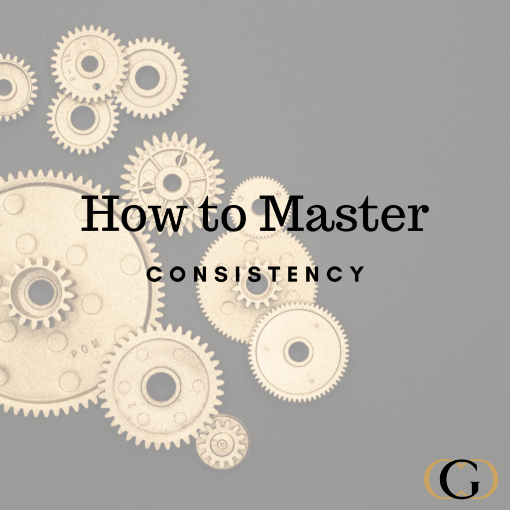 How to Master Consistency