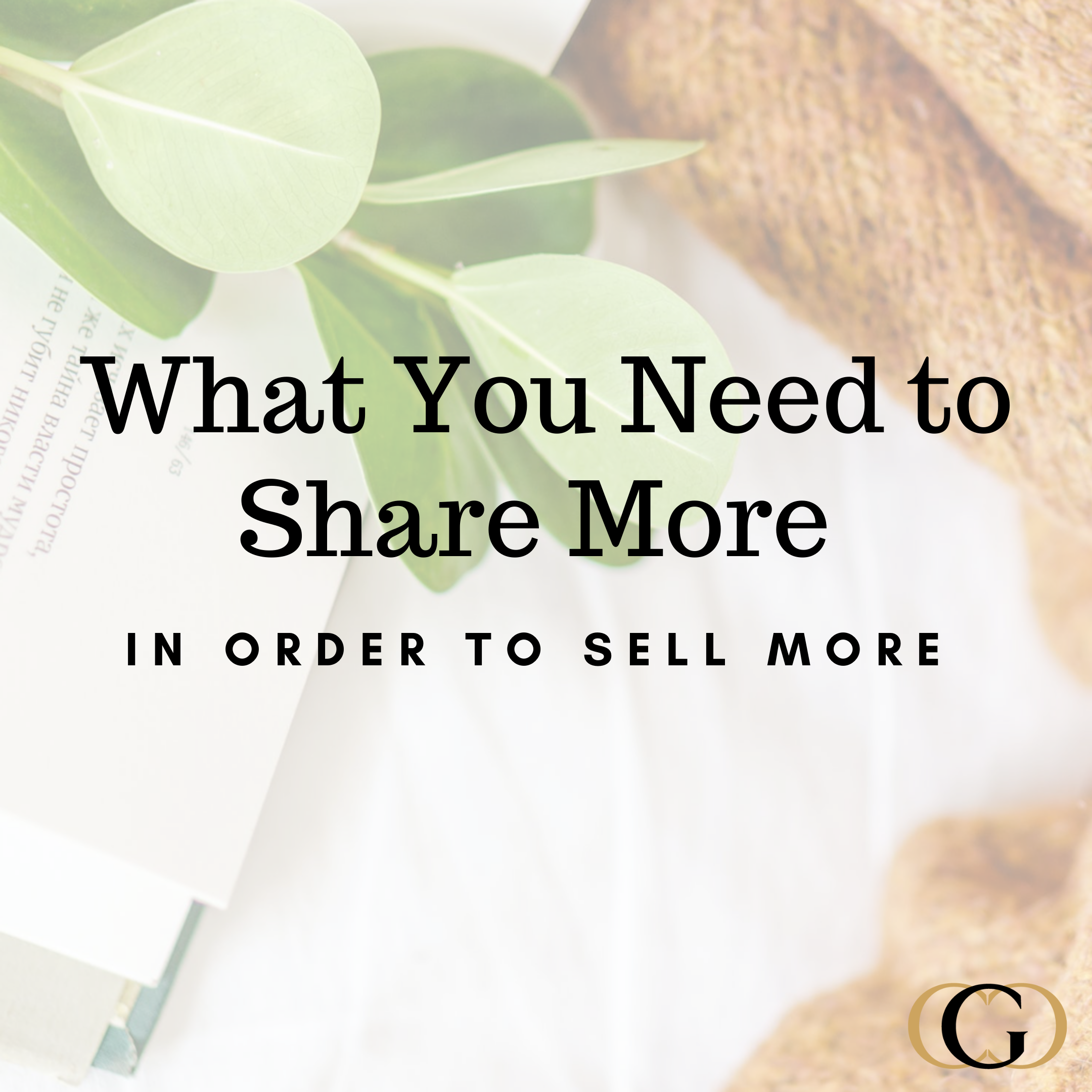 What You Need to Share More in order to Sell More
