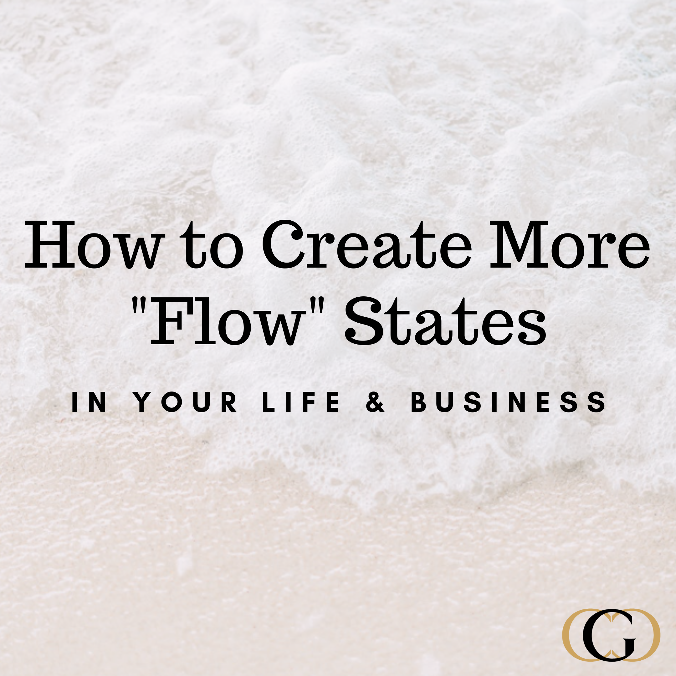 How to Create More “Flow” States in Your Life & Business