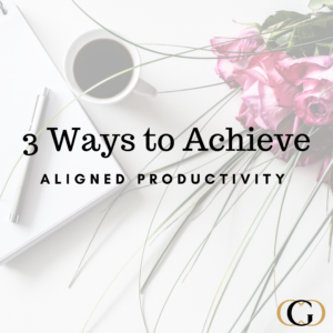 3 Ways to Achieve Aligned Productivity