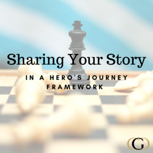 Sharing Your Story in a Hero's Journey Framework