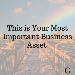 This is your most important business asset