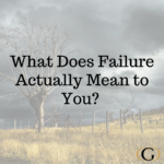 What Does Failure Actually Mean to You?