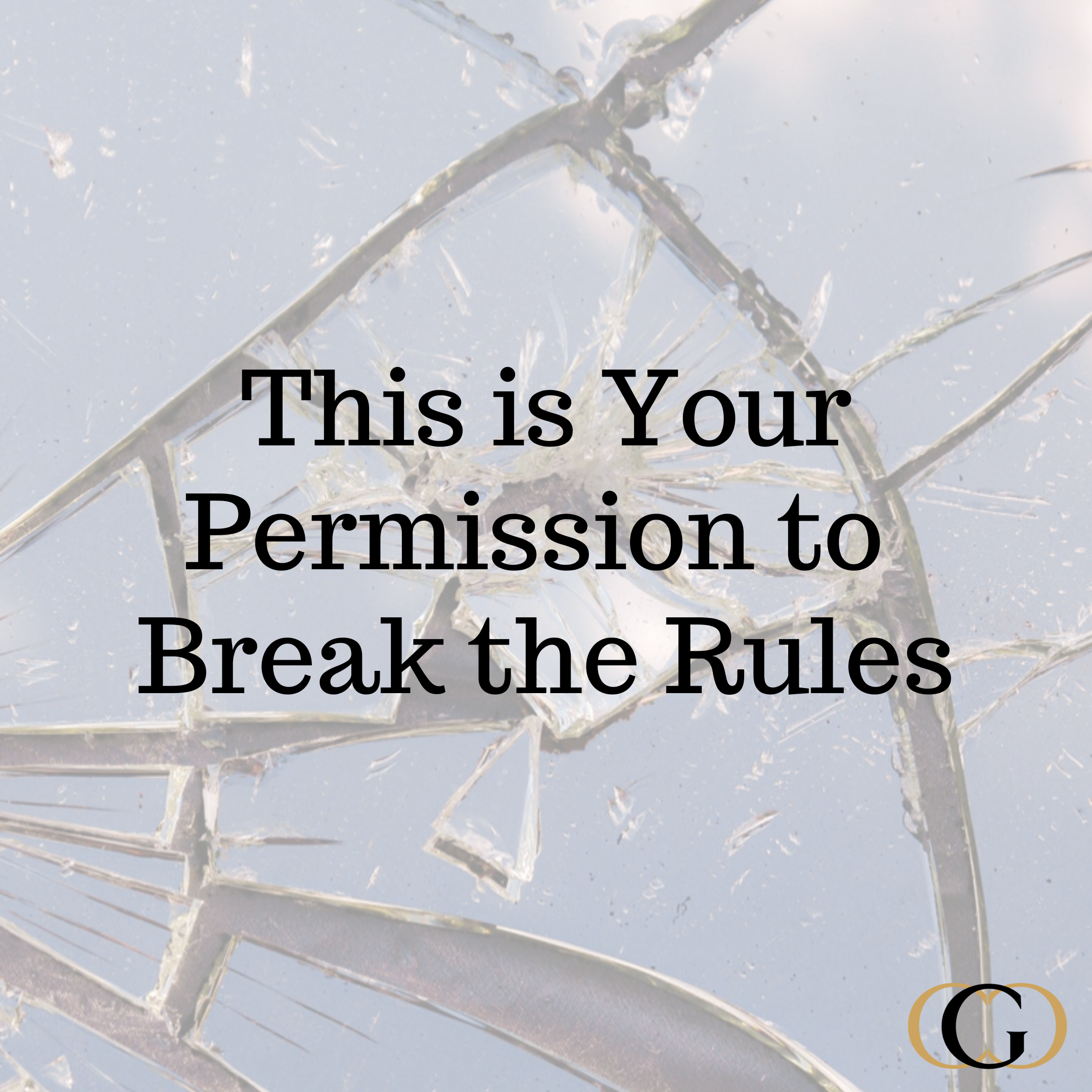 Your Permission to Break the Rules