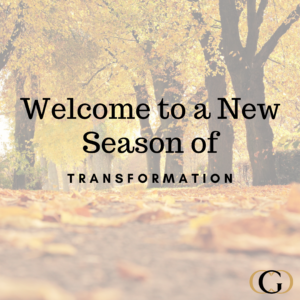 Welcome to A New Season of Transformation