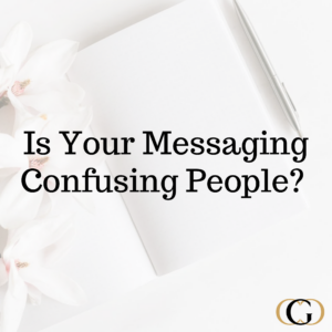 Is Your Messaging Confusing People?