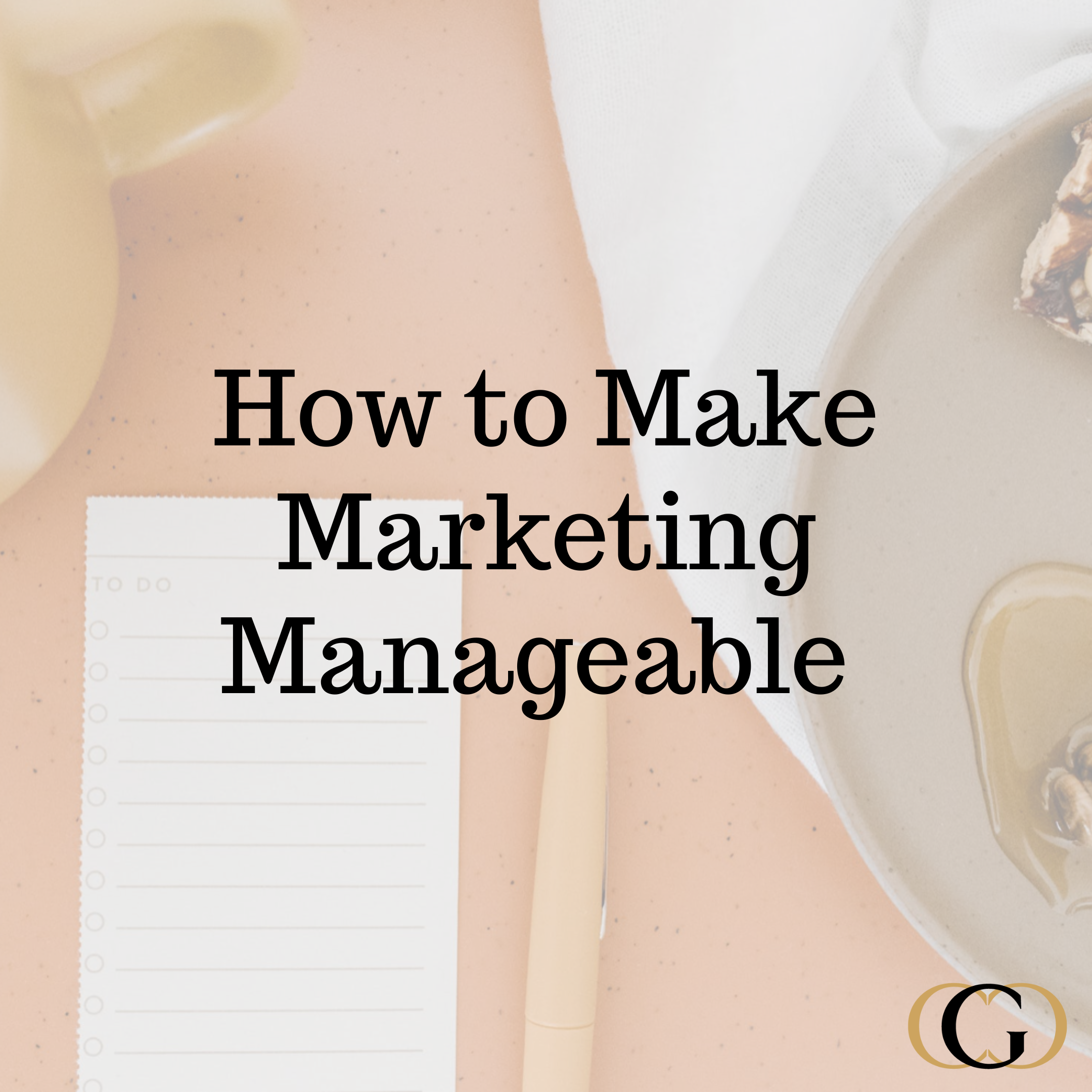 How to Make Marketing Manageable