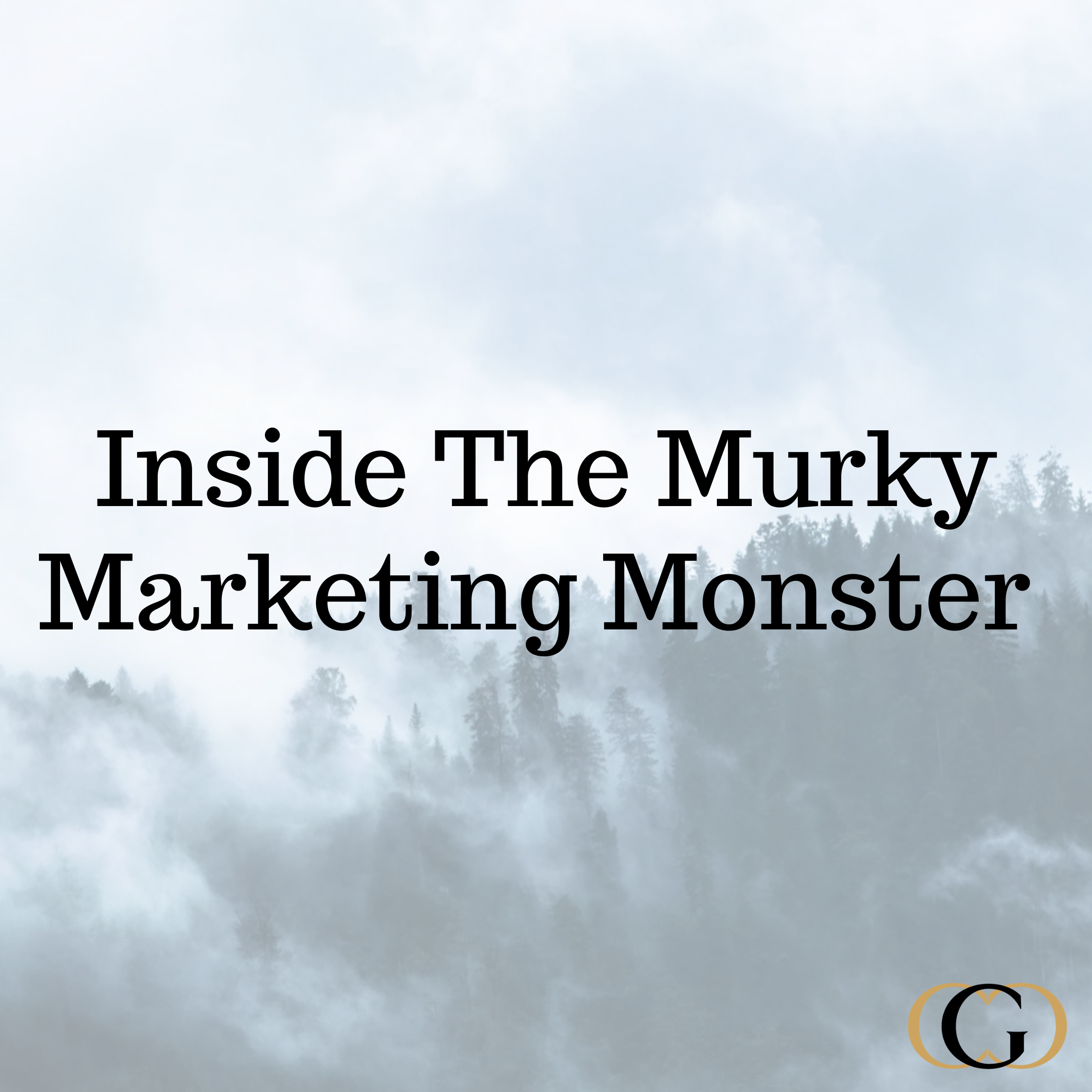 Inside the Murky Marketing Monster