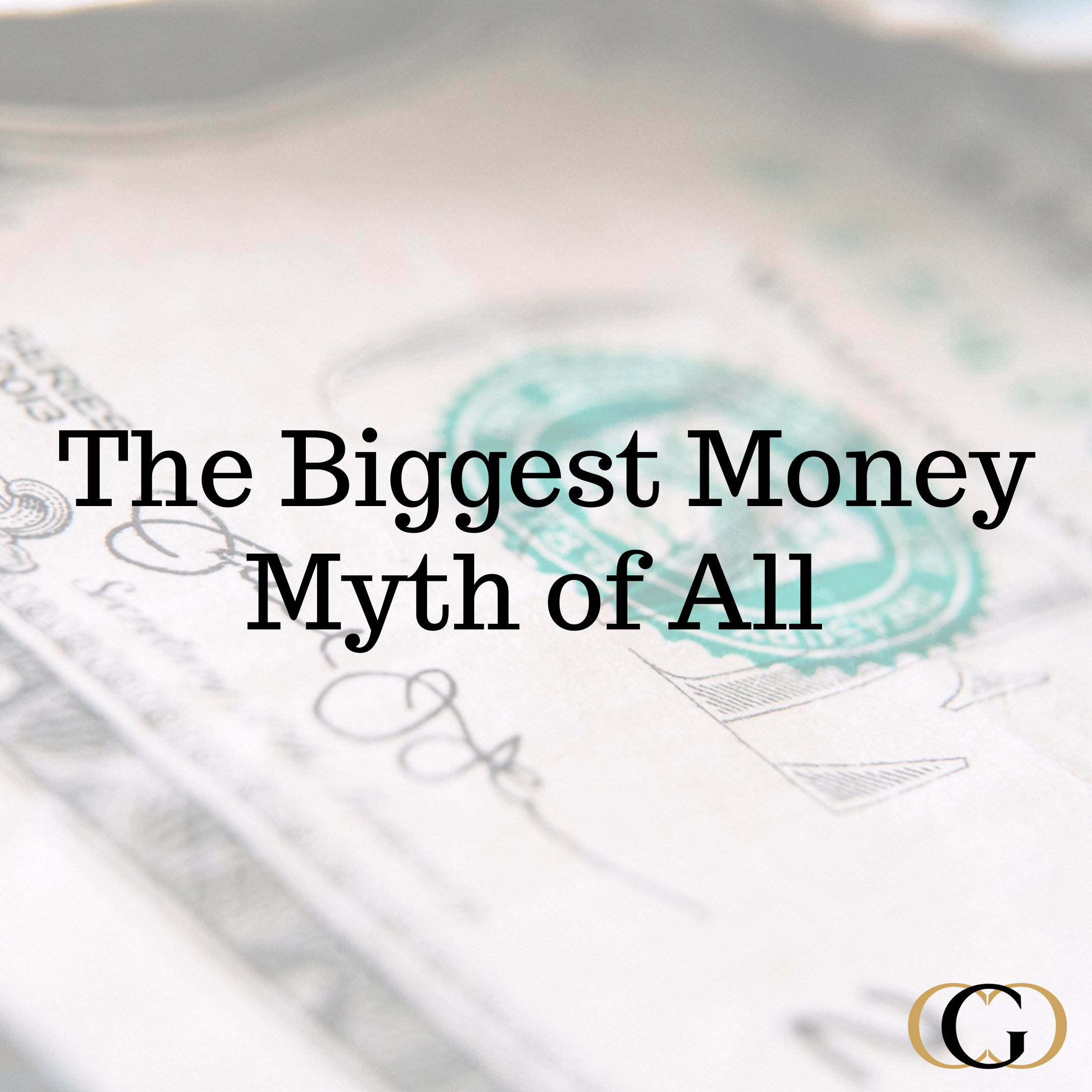 The Biggest Money Myth of All