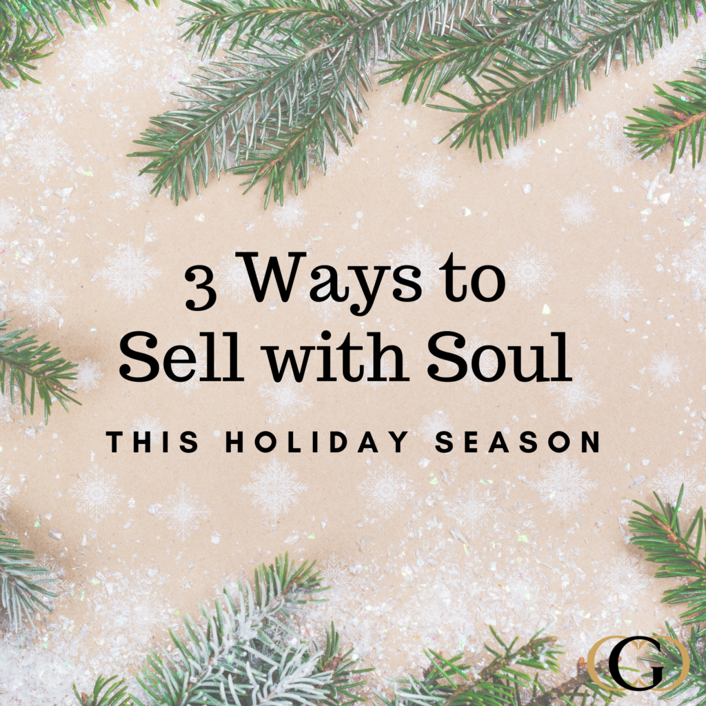 3 Ways to Sell with Soul this Holiday Season