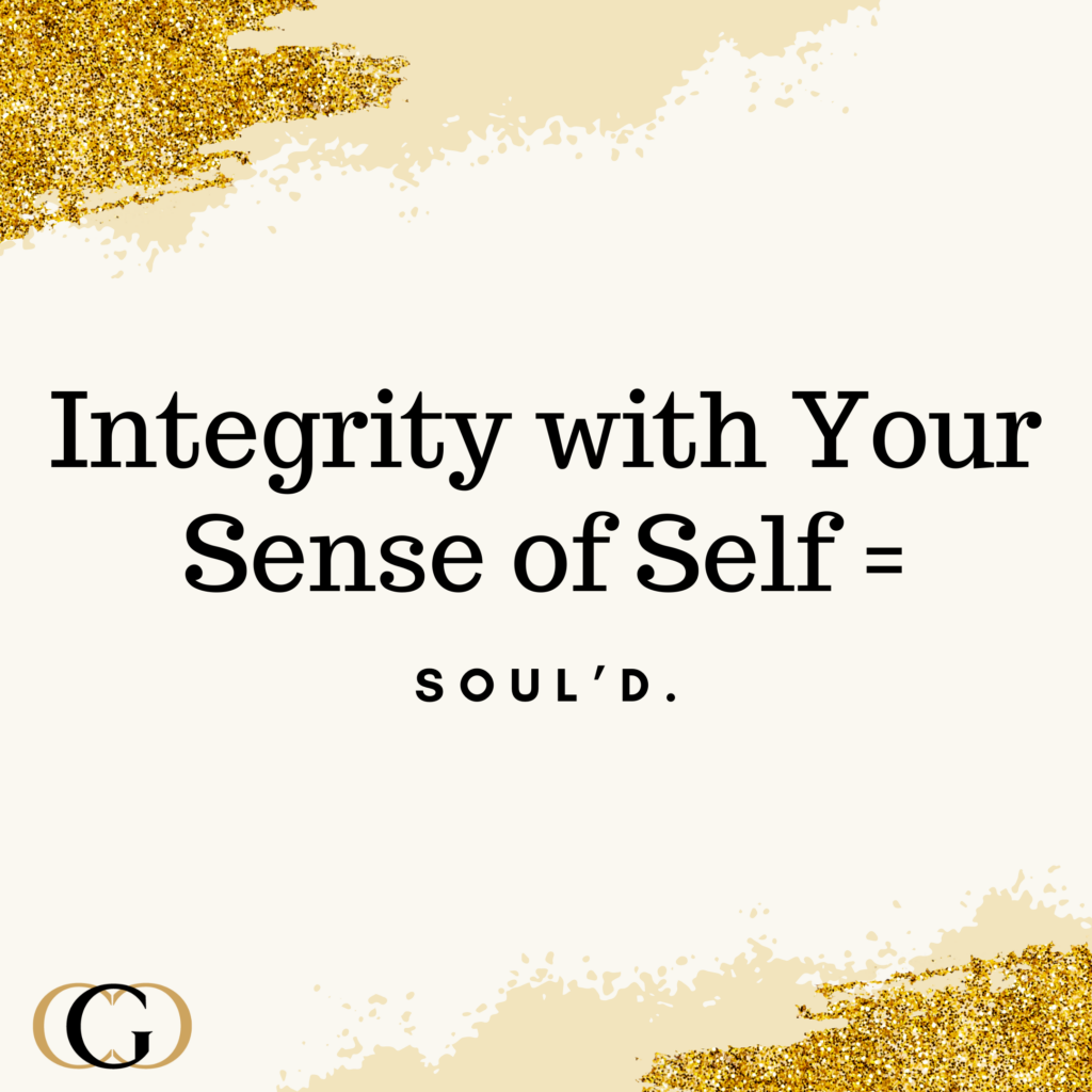 Integrity with Your Sense of Self = Soul'd