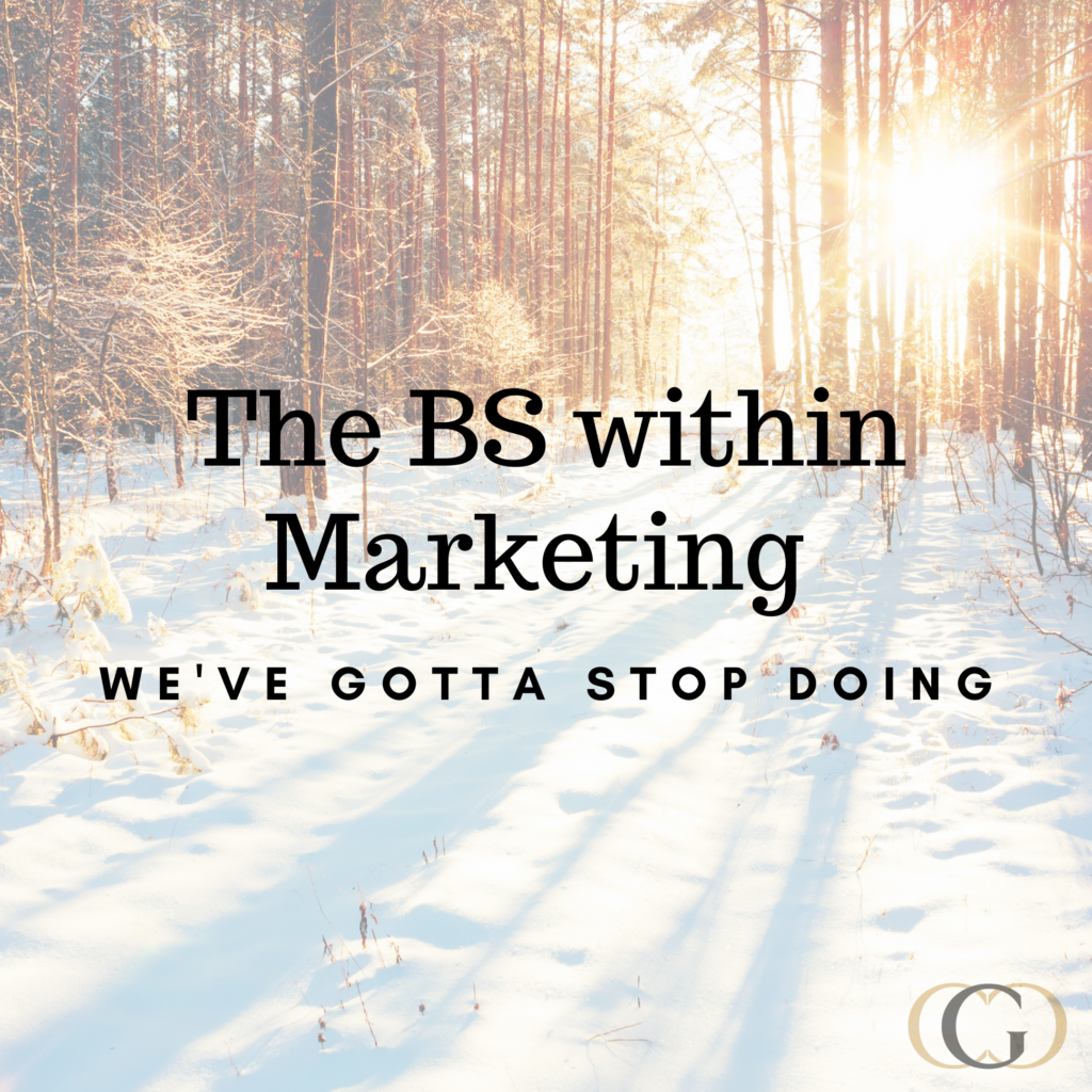 The BS within Marketing We've Gotta Stop Doing