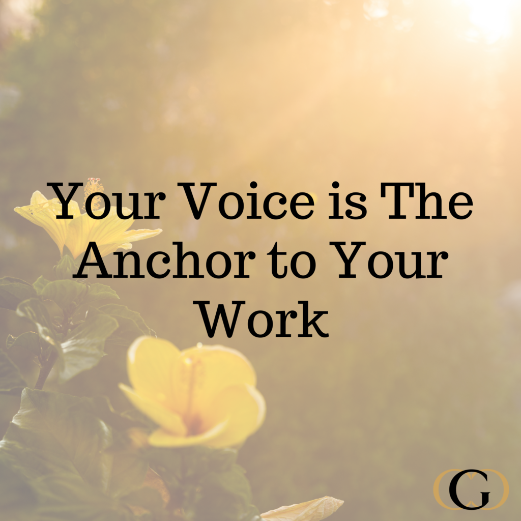 Your Voice is The Anchor to Your Work