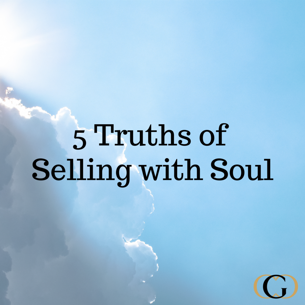 5 Truths of Selling with Soul