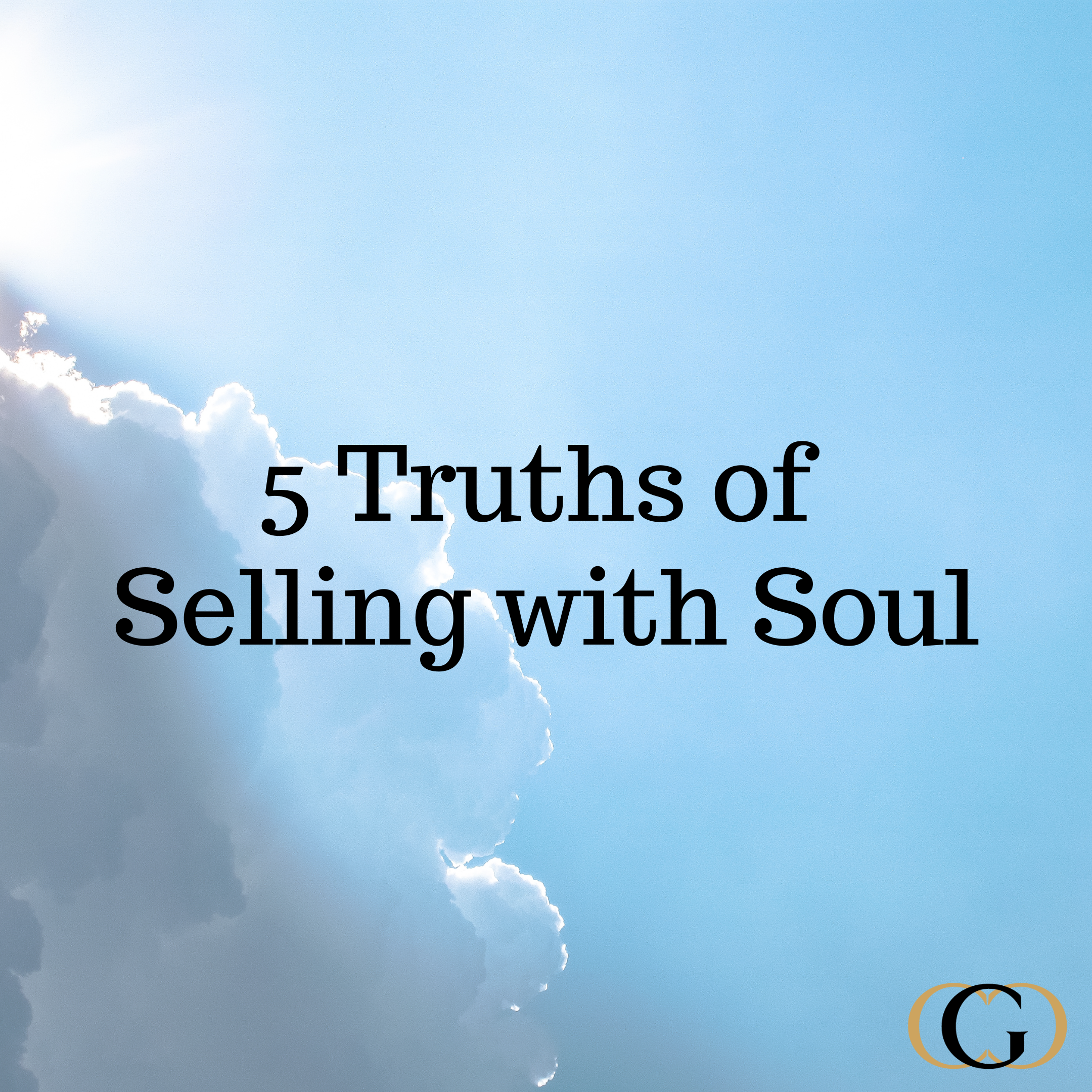 5 Truths of Selling with Soul