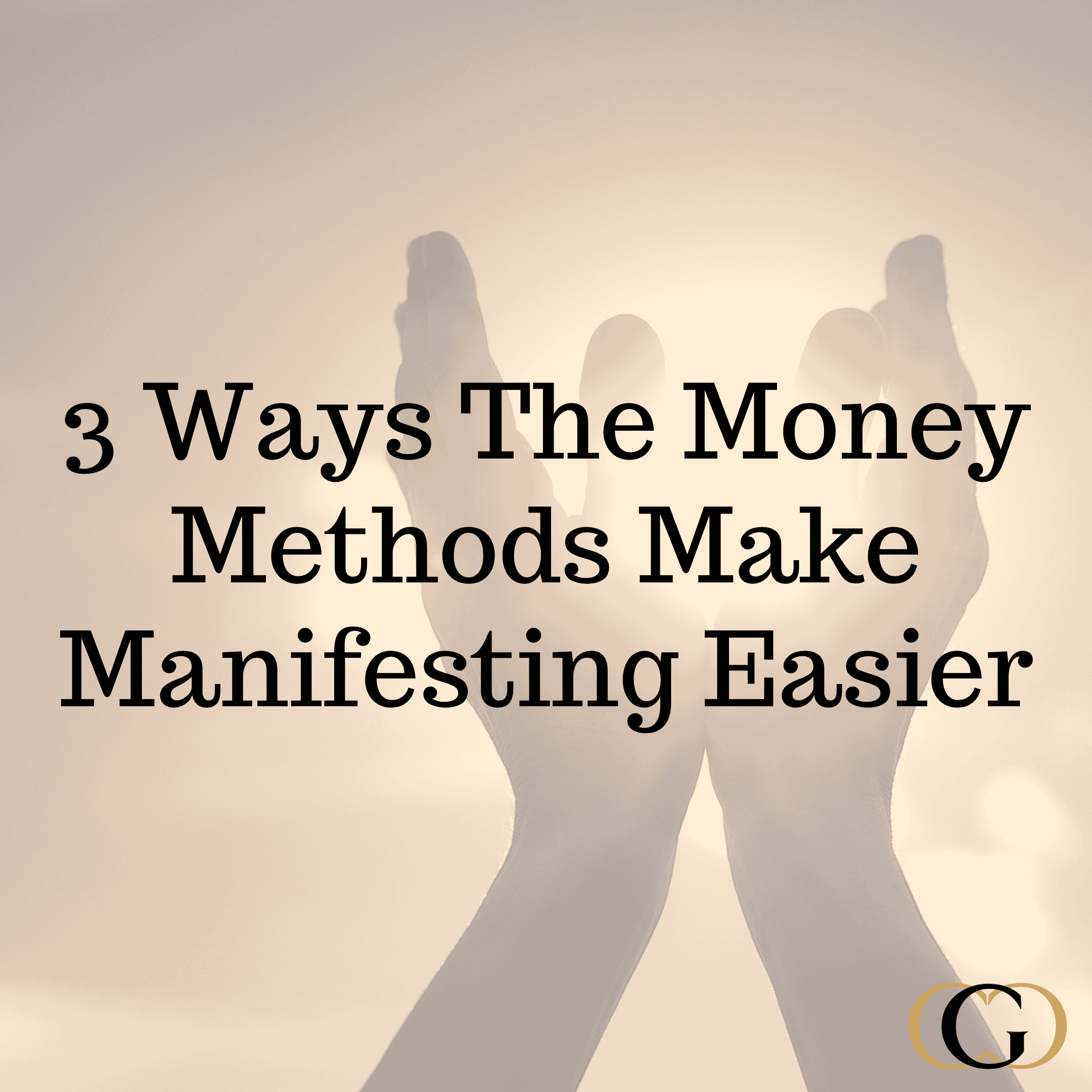 3 Ways The Money Methods Make Manifesting Easier