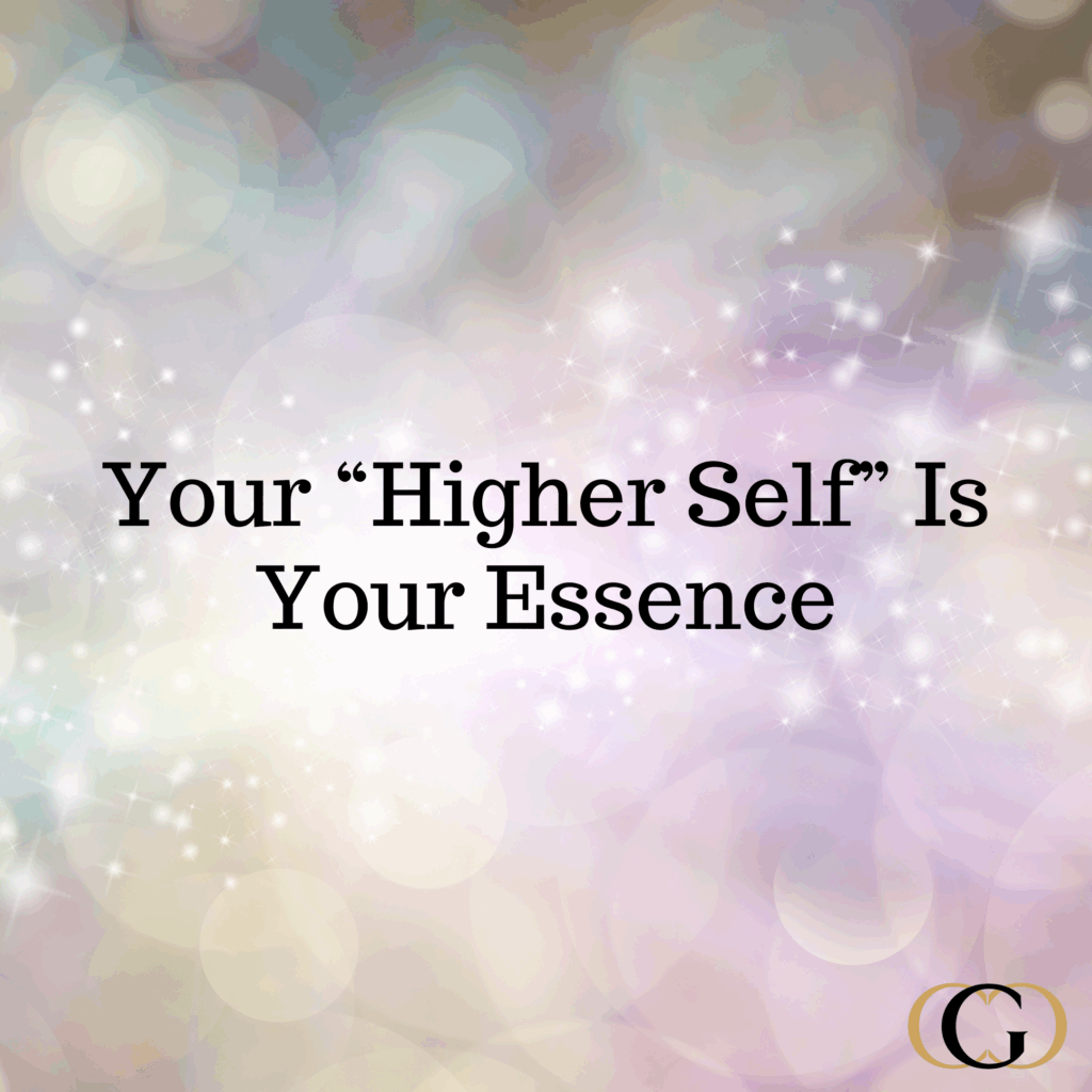 Your "Higher Self" Is Your Essence