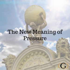 The New Meaning of Pressure